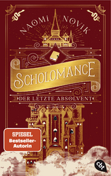 Scholomance – Der letzte Absolvent - Naomi Novik