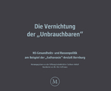 Die Vernichtung der „Unbrauchbaren“