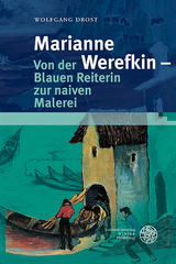 Marianne Werefkin – Von der Blauen Reiterin zur naiven Malerei - Wolfgang Drost