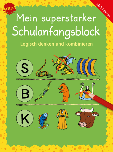 Mein superstarker Schulanfangsblock. Logisch denken und kombinieren - Katrin Merle, Katja Schmiedeskamp, Juliane Assies