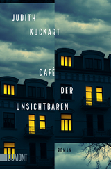 Café der Unsichtbaren - Judith Kuckart