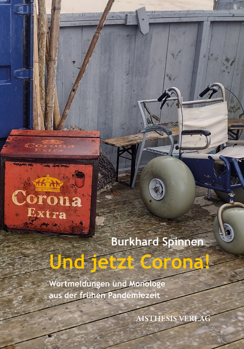 Und jetzt Corona! - Burkhard Spinnen