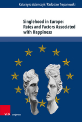 Singlehood in Europe: Rates and Factors Associated with Happiness - Katarzyna Adamczyk, Radosław Trepanowski