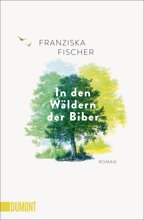 In den Wäldern der Biber - Franziska Fischer