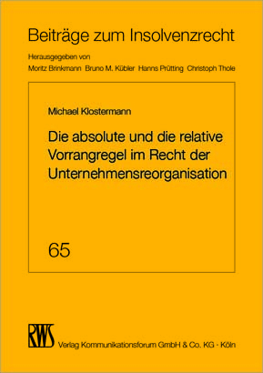 Die absolute und die relative Vorrangregel im Recht der Unternehmensorganisation - Michael Klostermann