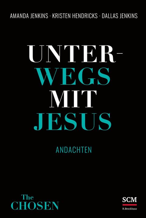 Unterwegs mit Jesus - Dallas Jenkins, Kristen Hendricks, Amanda Jenkins