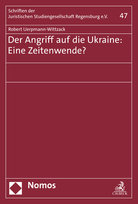 Der Angriff auf die Ukraine: Eine Zeitenwende? - Robert Uerpmann-Wittzack