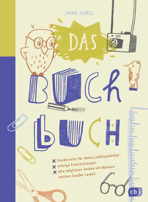 Das Buch-Buch - Steckbriefe für deine Lieblingsbücher – witzige Foto-Challenges – alle möglichen Sachen mit Büchern machen - Jana Schell