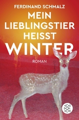 Mein Lieblingstier heißt Winter - Ferdinand Schmalz