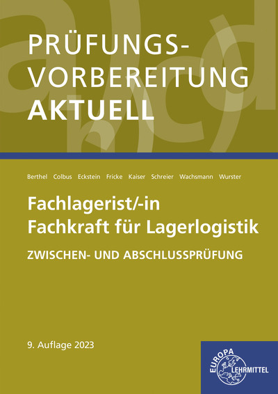 Prüfungsvorbereitung aktuell - Fachlagerist/-in Fachkraft für Lagerlogistik - Jonina Berthel, Frank Wachsmann, Hermann Wurster, Gerhard Colbus, Peter Eckstein, Jürgen Fricke, Martin Kaiser, Dominik Schreier