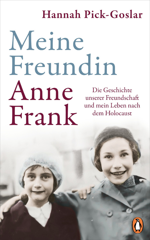 Meine Freundin Anne Frank - Hannah Pick-Goslar