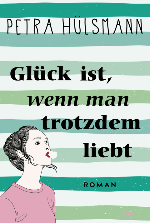 Glück ist, wenn man trotzdem liebt - Petra Hülsmann