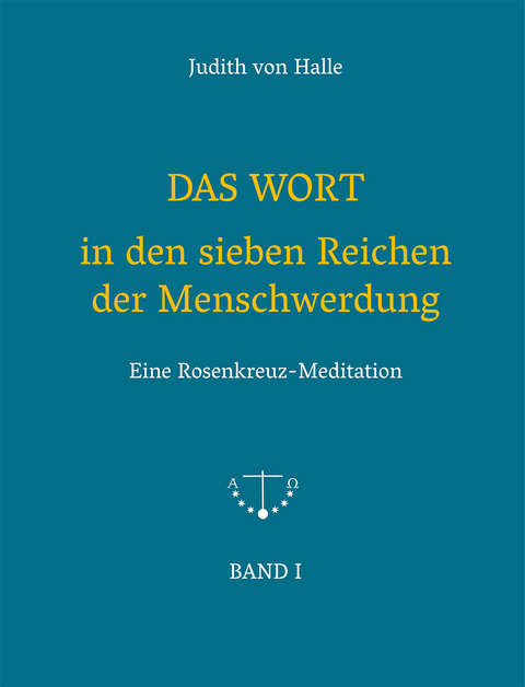 DAS WORT in den sieben Reichen der Menschwerdung - Judith von Halle