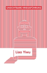 Unsichtbare Kriegsführung - Liao Yiwu