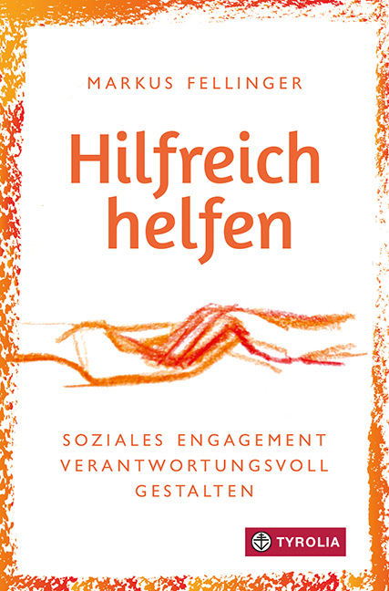 Hilfreich helfen - Markus Fellinger