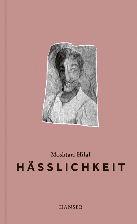 Hässlichkeit - Moshtari Hilal