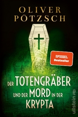 Der Totengräber und der Mord in der Krypta - Oliver Pötzsch