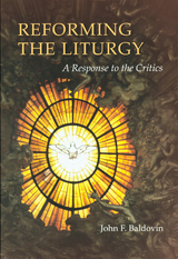 Reforming the Liturgy -  John  F. Baldovin