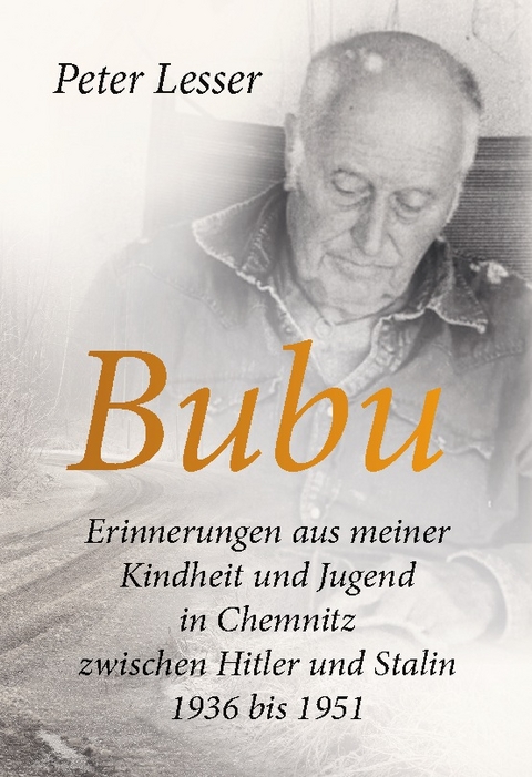 Bubu. Erinnerungen aus meiner Kindheit und Jugend - Peter Lesser