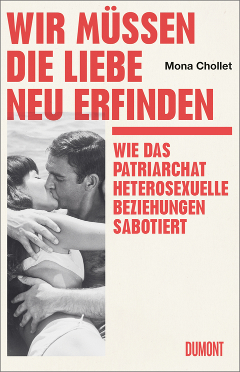 Wir müssen die Liebe neu erfinden - Mona Chollet