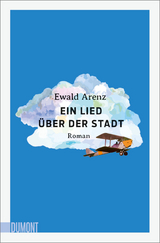 Ein Lied über der Stadt - Ewald Arenz