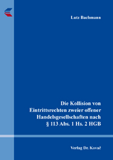 Die Kollision von Eintrittsrechten zweier offener Handelsgesellschaften nach § 113 Abs. 1 Hs. 2 HGB - Lutz Bachmann