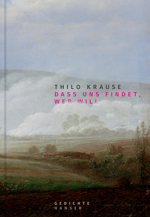 Dass uns findet, wer will - Thilo Krause