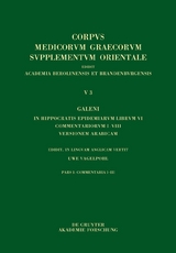 Galenus: V. Galeni in Hippocratis epidemiarum librum commentaria / Galeni In Hippocratis Epidemiarum librum VI commentariorum I–VIII versio Arabica - 