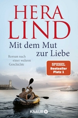 Mit dem Mut zur Liebe - Hera Lind