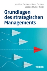 Grundlagen des strategischen Managements - Martina Corsten, Hans Corsten, Gordon Müller-Seitz