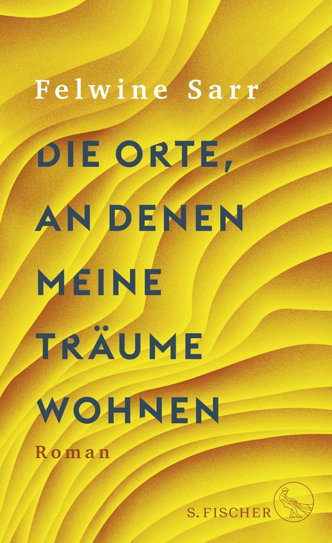 Die Orte, an denen meine Träume wohnen - Felwine Sarr