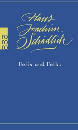 Felix und Felka - Hans Joachim Schädlich