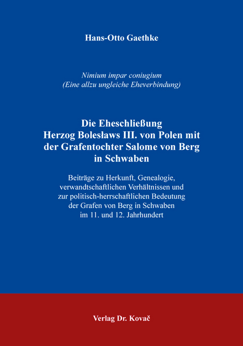 Die Eheschließung Herzog Bolesławs III. von Polen mit der Grafentochter Salome von Berg in Schwaben - Hans-Otto Gaethke