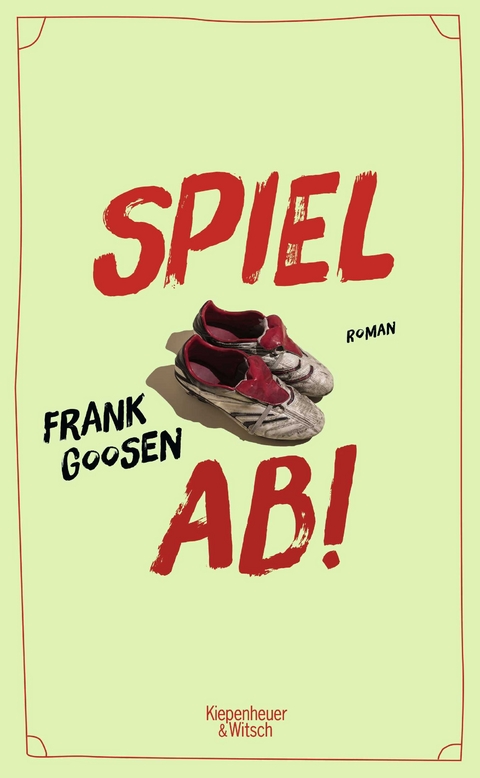 Spiel ab! - Frank Goosen