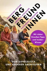 Bergfreundinnen - Antonia Schlosser, Katharina Kestler, Katharina Heudorfer