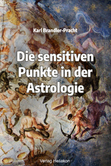 Die sensitiven Punkte in der Astrologie - Karl Brandler-Pracht