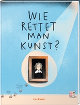 Wie rettet man Kunst? - Fabienne Meyer, Sibylle Wulff