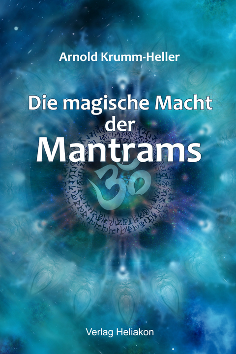 Die magische Macht der Mantrams - Arnold Krumm-Heller