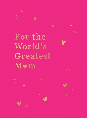 For the World's Greatest Mum - Summersdale Publishers