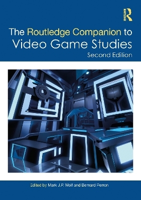 The Routledge Companion to Video Game Studies - 