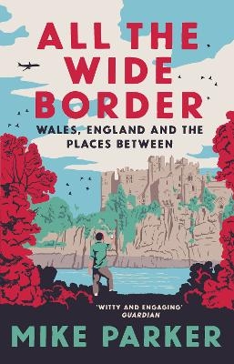 All the Wide Border - Mike Parker