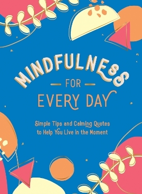 Mindfulness for Every Day - Summersdale Publishers