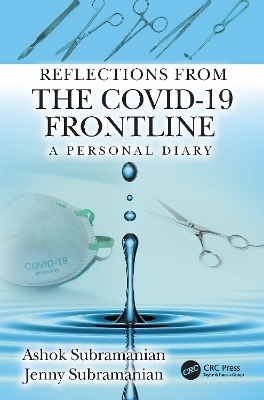 Reflections from the Covid-19 Frontline - Ash Subramanian, Jenny Subramanian