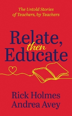 Relate, Then Educate - Andrea Avey, Rick Holmes