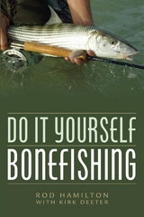 Do It Yourself Bonefishing -  Rod Hamilton