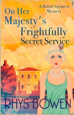 On Her Majesty's Frightfully Secret Service - Rhys Bowen