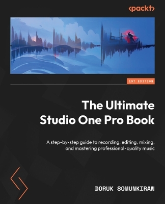 The Ultimate Studio One Pro Book - Doruk Somunkiran