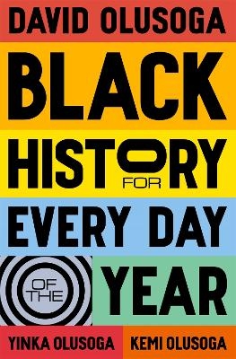 Black History for Every Day of the Year - David Olusoga, Yinka Olusoga, Kemi Olusoga