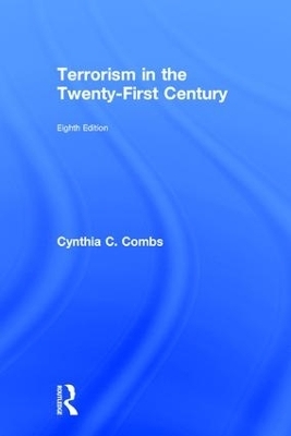 Terrorism in the Twenty-First Century - Cynthia C. Combs