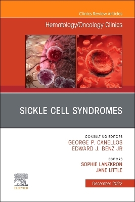 Sickle Cell Syndromes, An Issue of Hematology/Oncology Clinics of North America - 